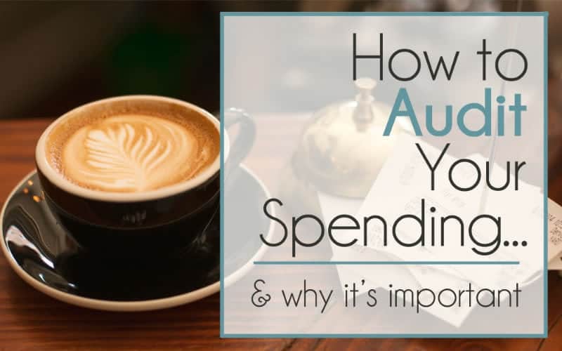 How to Audit your spending (& why it’s important)
