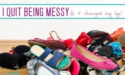 I Stopped Being Messy and it Changed My Life