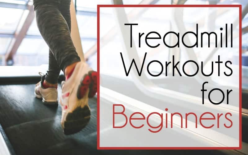 Beginner Treadmill Workouts