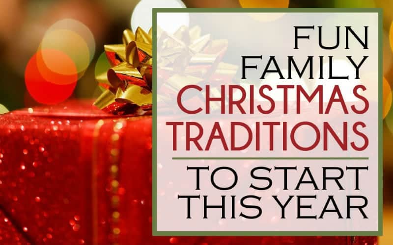 20 Memory Making Christmas Traditions to Start This Year