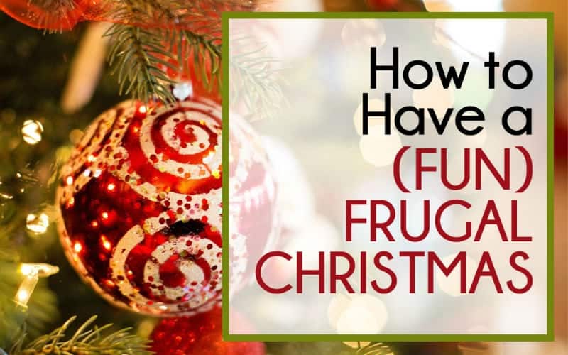 How to Have a Fun Frugal Christmas