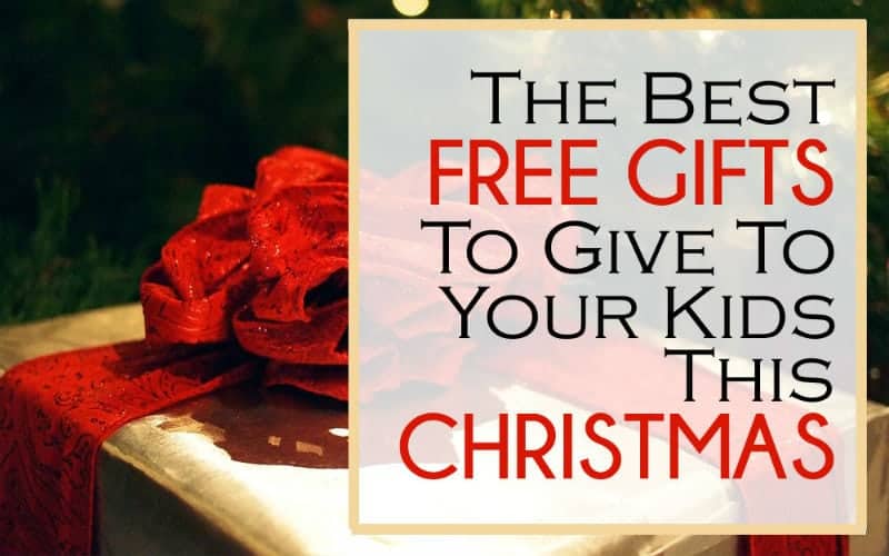 The Best FREE Gifts to Give Your Kids This Christmas