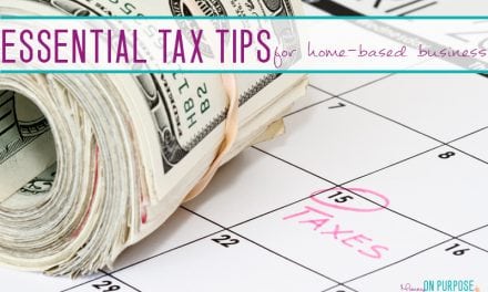 3 Essential Tax Tips for Your Home-Based Business in it’s First Year