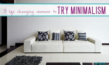 3 Life Changing Reasons to Give Minimalism a Try