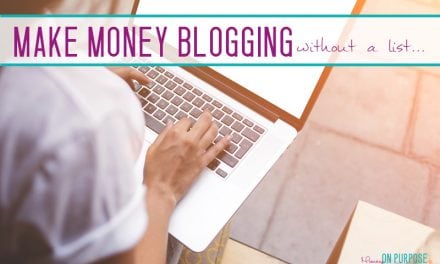 How to Make Money Blogging WITHOUT an Email List