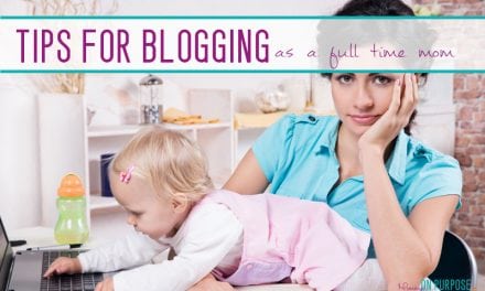 How to SUCCESSFULLY run a blog as a stay at home mom