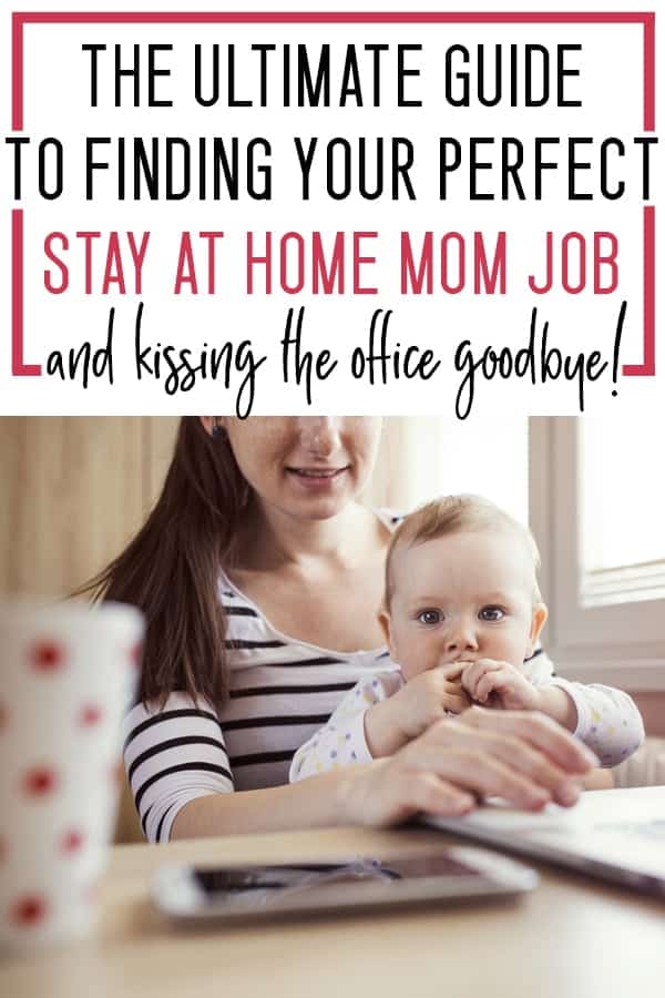 get a stay at home mom job in 2018 so you can be with your kids