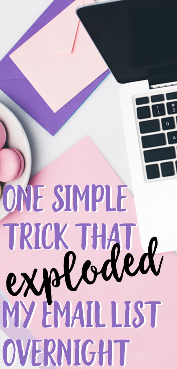 EMAIL LIST GROWING TIP FOR BLOGGERS - try this to explode your list without getting more pageviews OR creating more freebies!