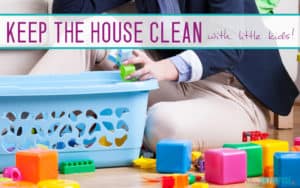 How to keep the house clean with little kids - Mommy on Purpose