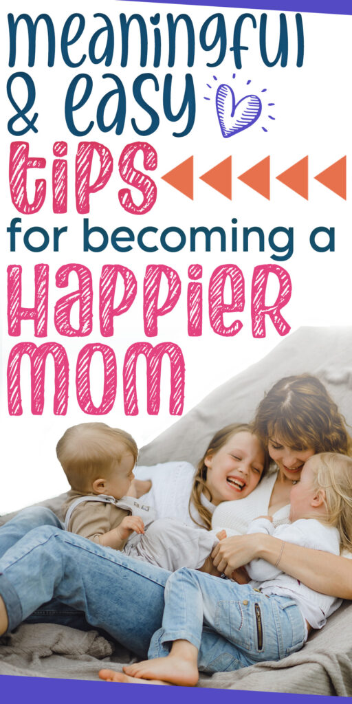 How To Be a Happier Mom - Mommy on Purpose
