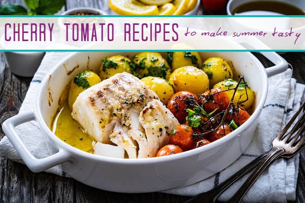 cherry tomato recipes for summer