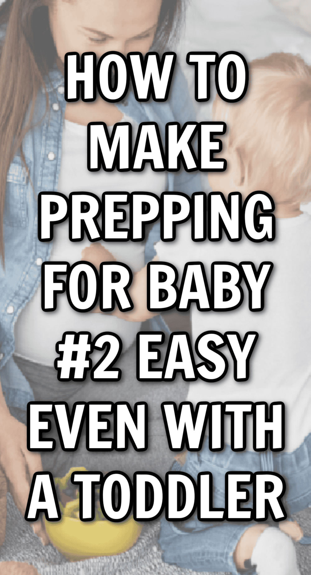 prepping for baby #2 with a toddler